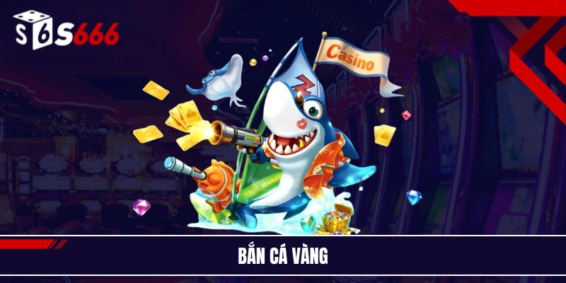 Bắn cá vàng